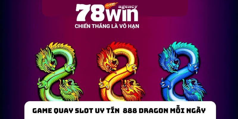 888 Dragon Tại Nhà Cái 78WIN