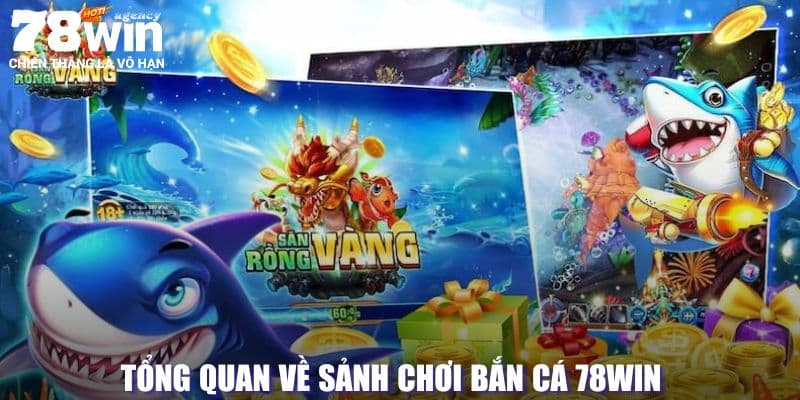 Tổng quan về hình thức săn cá tại 78Win