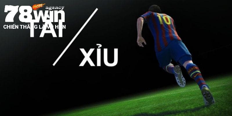 Kèo Tài Xỉu Tại 78WIN